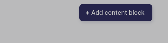 A large button with the label "+ Add content block"